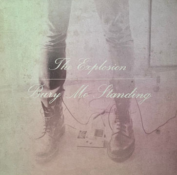 THE EXPLOSION "Bury Me Standing" LP (Chunk) Galaxy Vinyl